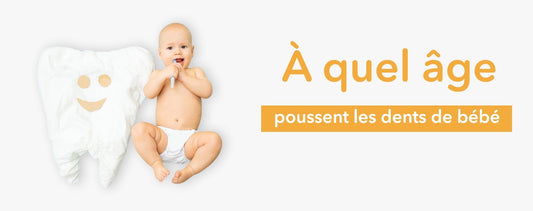 À quel âge poussent les dents de bébé ?
